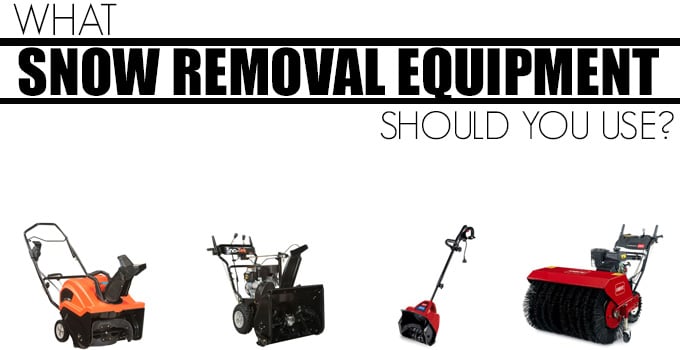 what snow removal equipment should you use